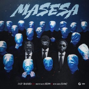 Jay Bahd - Masesa Ft Skyface SDW & Kwaku DMC