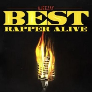 Ajeezay – Best Rapper Alive (BRA 1)