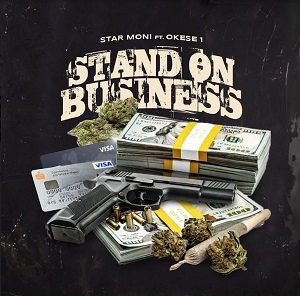 Star Moni - Stand On Business Ft Okese1