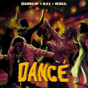 Quamina MP - Dance Ft Medikal & MOG Beatz