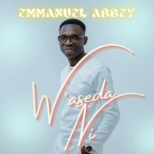 Emmanuel Abbey - W'aseda Ni