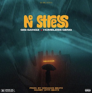 gig gangz set to release much awaited song 'no stress'