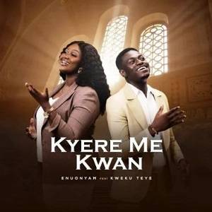 Enuonyam – Kyere Me Kwan
