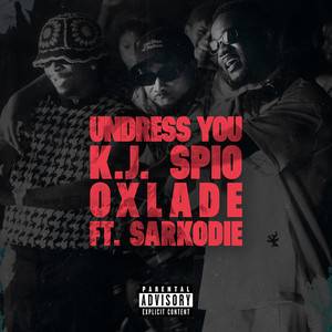 K.J Spio – Undress You Ft Oxlade & Sarkodie