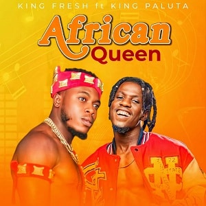 King Fresh - African Queen Ft King Paluta