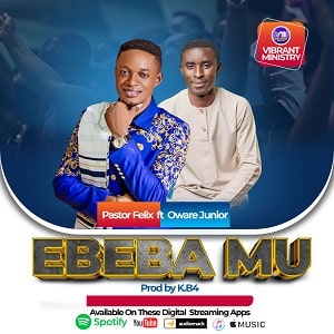 Pastor Felix (Vibrant Worshiper) - Ebebamu