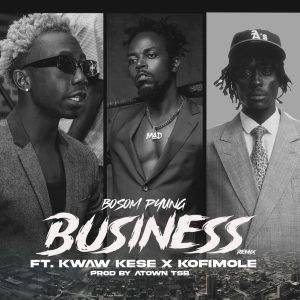 Bosom P-Yung - Business Remix Ft Kwaw Kese & Kofi Mole
