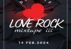 dj iyke – love rock mixtape iii