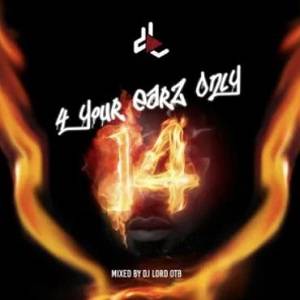 dj lord otb – 4 your earz only (vol. 14)