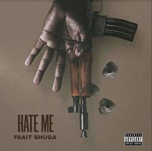Faait Shuga - Hate Me