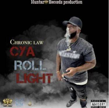 Chronic Law – Cya Roll Light