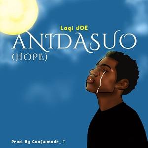 Laqi Joe - Anidasuo (Hope)