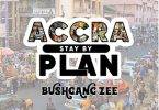 bushgang zee accra stay by plan