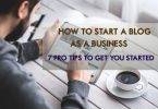 how to start a blog as business-7 tips to get you started