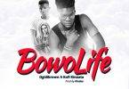 Ogidi-Brown-feat-Kofi-Kinaata-Bowo-Life-halmblog-com