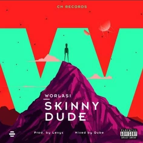 Worlasi – Skinny Dude (Prod. by Lexys)