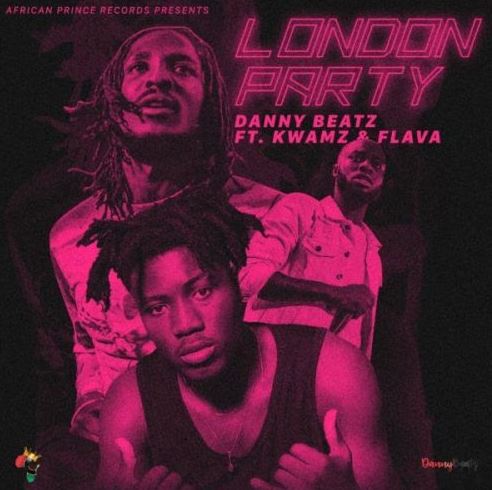 Danny Beatz Ft Kwamz & Flava – London Party (Prod by Danny Beatz)