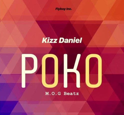 Kizz Daniel x M.O.G Beatz – Poko (Prod by M.O.G Beatz)