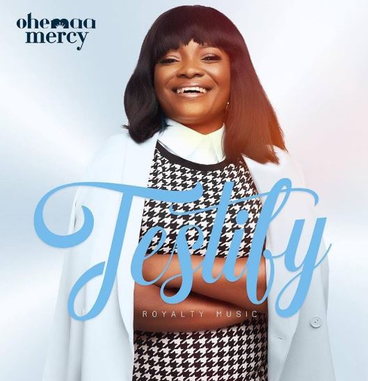 Download MP3: Ohemaa Mercy – Testify