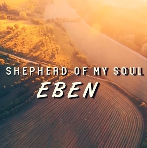 Download MP3: Eben – Shepherd of my Soul