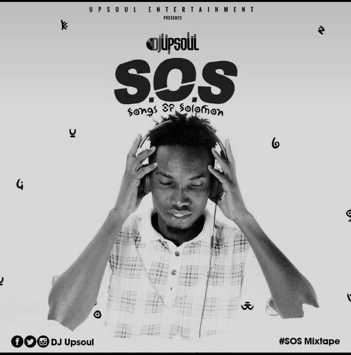 Full Download: Dj Upsoul – Song Of Solomon ‘SOS’ Mixtape