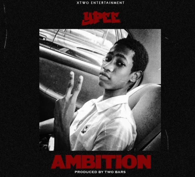Ypee – Ambition mp3 download(Prod by Two Bars)
