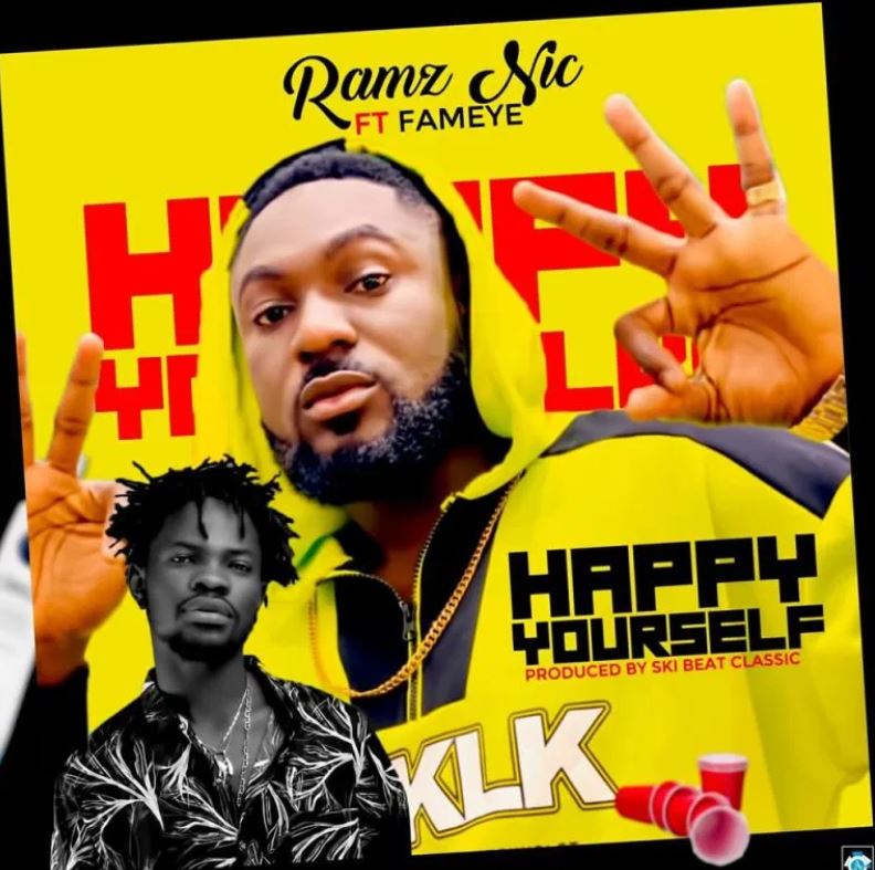 Ramz Nic Ft Fameye – Happy Yourself mp3 download (Prod. by Ski Beat Classic)