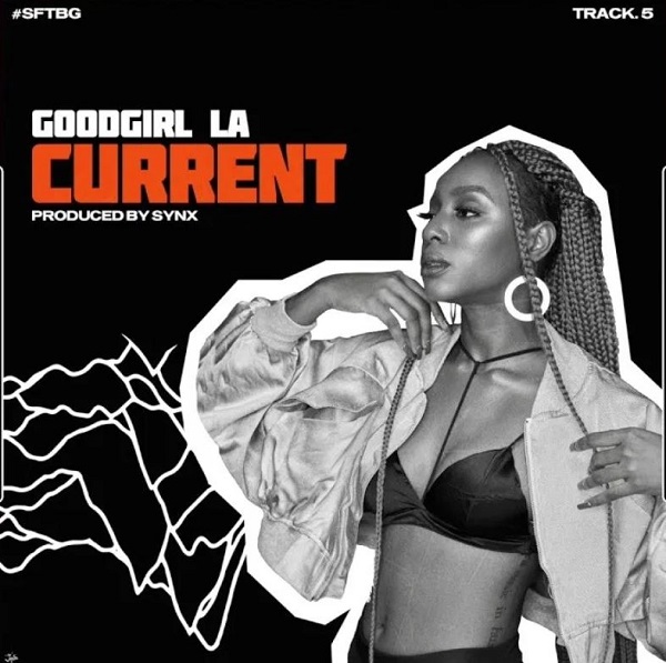 GoodGirl LA – Current mp3 download (Prod. by Synx)