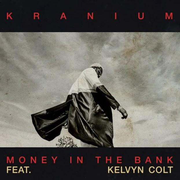 Download Mp3 Kranium Ft Kelvyn Colt Money In The Bank