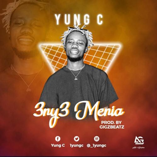 Yung C Eny3 Menia mp3 download (Prod. by GigzBeatz)