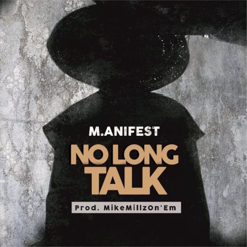 M.anifest – No Long Talkmp3 download
