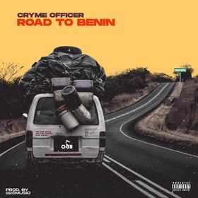 Cryme Officer – Road To Benin (Prod. by 925Music)