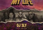 DJ Sly - My Life Ft Wendy Shay & Eddy Kenzo
