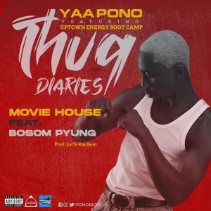 Yaa Pono - Movie House Ft Bosom P-Yung (Prod. by Dr Ray Beat)
