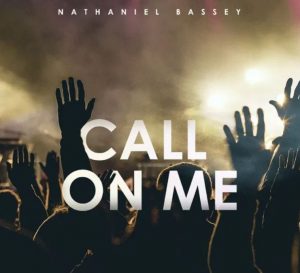 Download MP3: Nathaniel Bassey – Call On Me | Halmblog.com