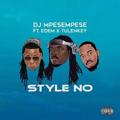 Style No by DJ Mpesempese Ft Tulenkey Edem.jpg