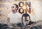 On & On by Tommy Lee Sparta ft Gold Gad