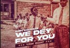 Kofi Kinaata - We Dey For You