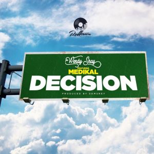 Wendy Shay - Decision Ft Medikal