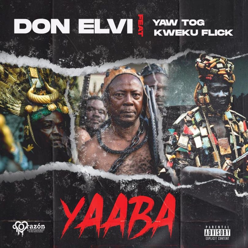 Download MP3: Yaaba by Don Elvi Ft Yaw Tog & Kweku Flick | Halmblog.com