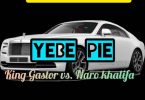 king gastor ft naro khalifa yebe pie