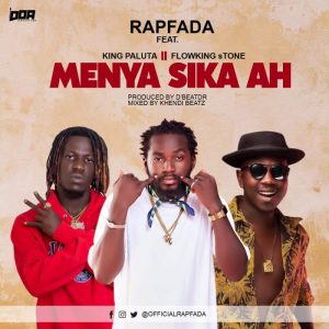Rap Fada – Menya Sika Ah Ft. King Paluta x FlowKing Stone