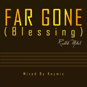 Rashid Metal – Far Gone (Blessing)