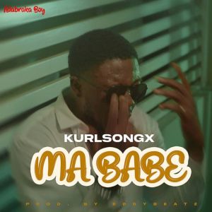 Kurl Songx – Ma Babe