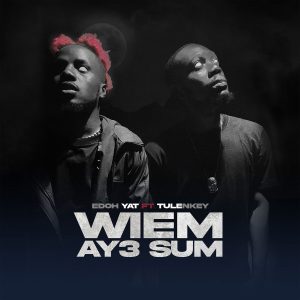 Edoh YAT - Wiem Ay3 Sum Ft Tulenkey