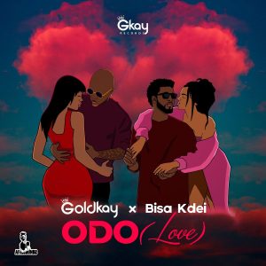 Goldkay - Odo (Love) Ft Bisa Kdei