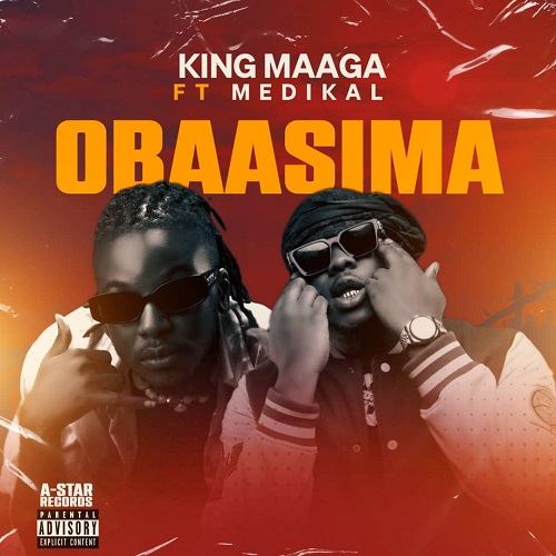 king maaga obaasima ft medikal