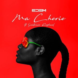 Edem - Ma Cherie Ft Santrinos Raphael