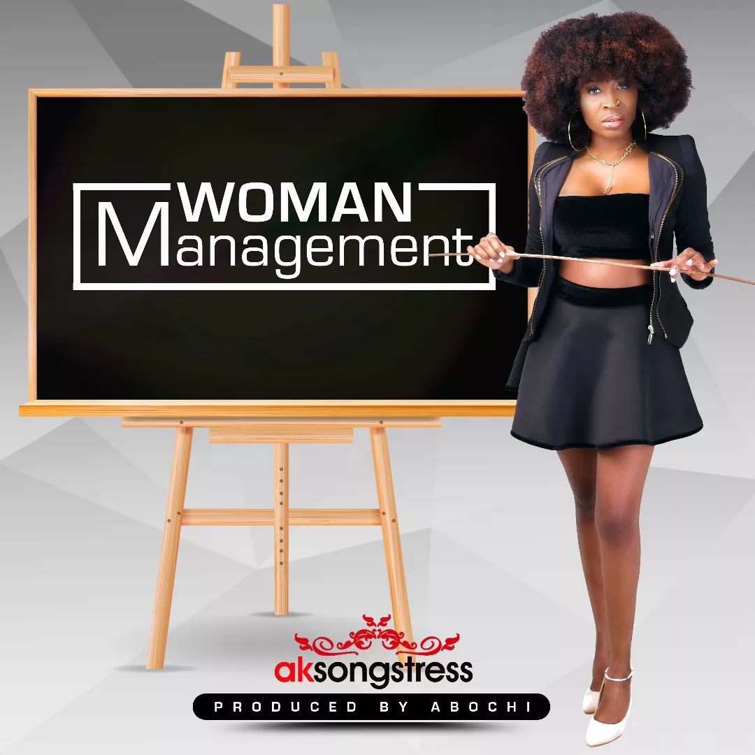 Download MP3: Woman Management by AK Songstress | Halmblog.com