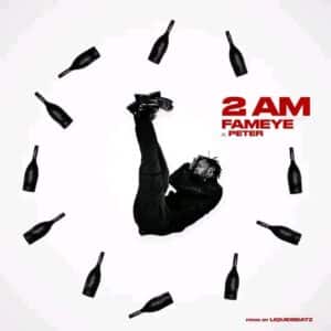 Fameye – 2 Am Ft Peter